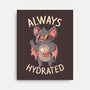 Always Hydrated-None-Stretched-Canvas-eduely