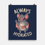 Always Hydrated-None-Matte-Poster-eduely