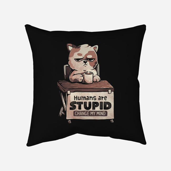 Humans Are Stupid-None-Non-Removable Cover w Insert-Throw Pillow-eduely