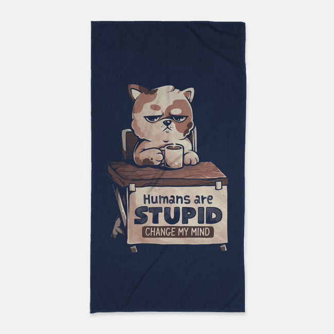 Humans Are Stupid-None-Beach-Towel-eduely