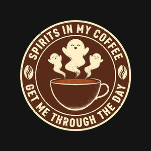 Spirits In My Coffee