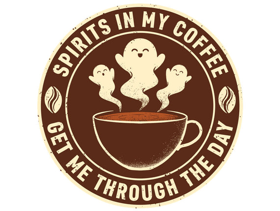 Spirits In My Coffee