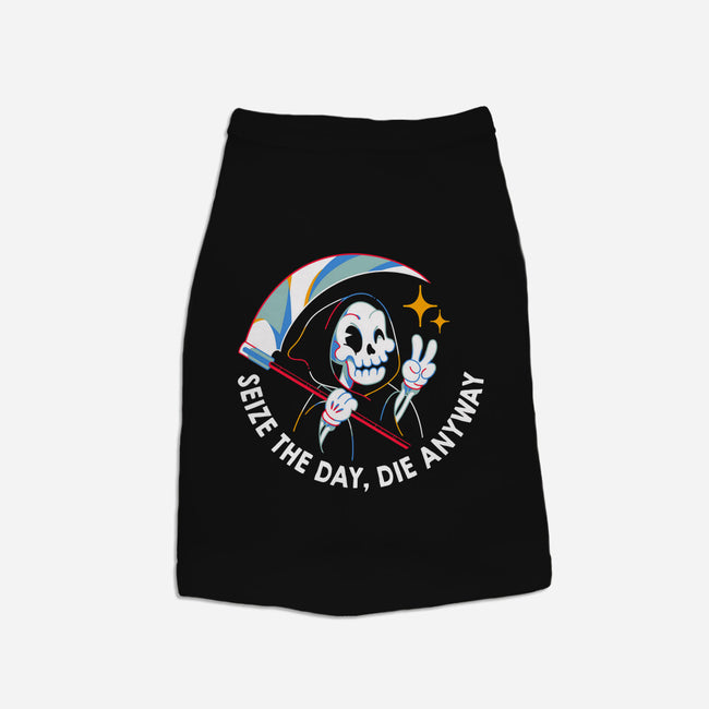 Seize The Day Die Anyway-Dog-Basic-Pet Tank-tobefonseca