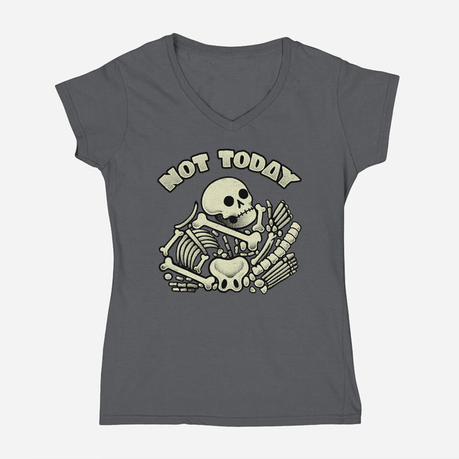 Not Today Skeleton-Womens-V-Neck-Tee-tobefonseca