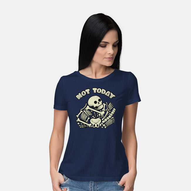 Not Today Skeleton-Womens-Basic-Tee-tobefonseca