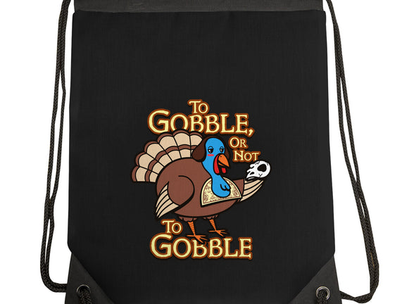 To Gobble Or Not To Gobble