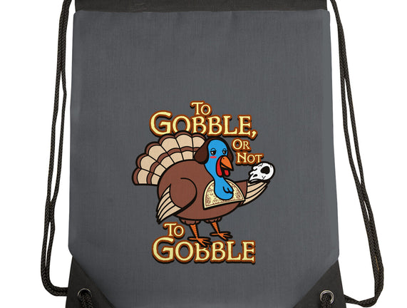 To Gobble Or Not To Gobble