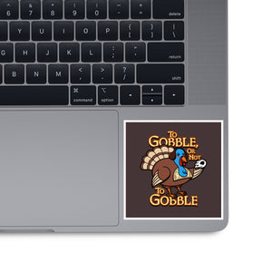 To Gobble Or Not To Gobble