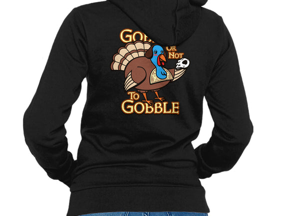 To Gobble Or Not To Gobble