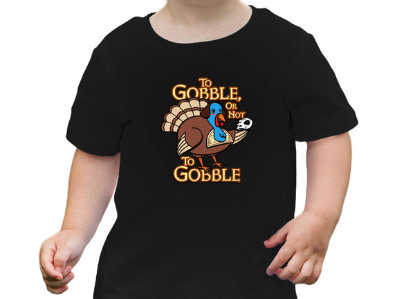 To Gobble Or Not To Gobble