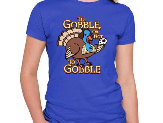 To Gobble Or Not To Gobble