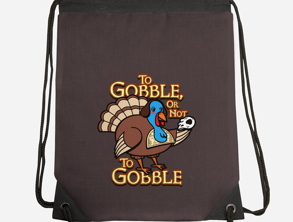 To Gobble Or Not To Gobble