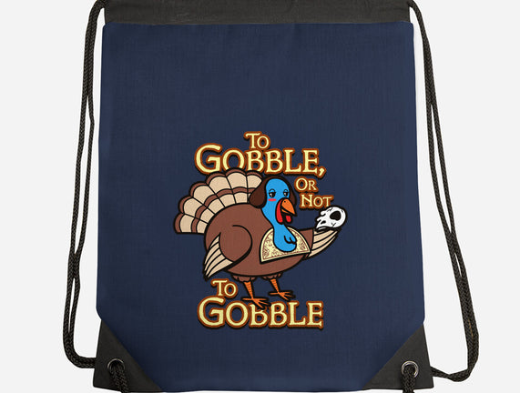 To Gobble Or Not To Gobble