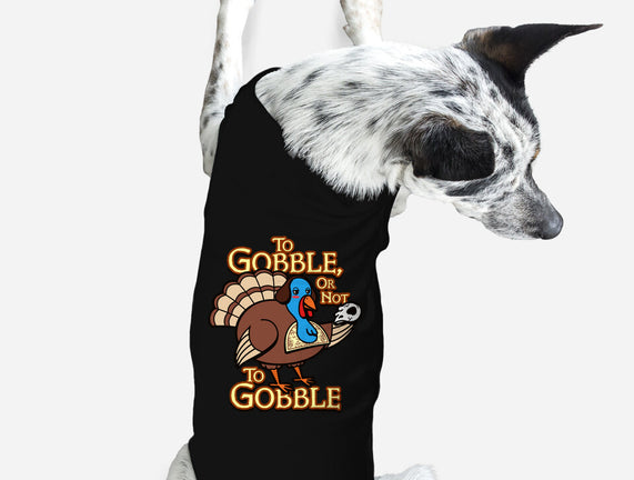 To Gobble Or Not To Gobble