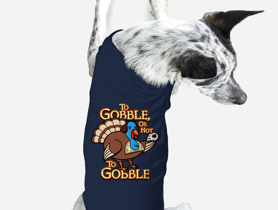 To Gobble Or Not To Gobble