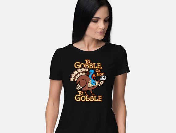 To Gobble Or Not To Gobble