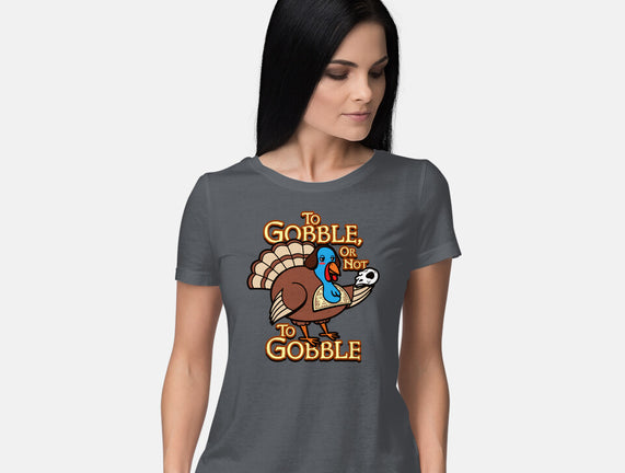 To Gobble Or Not To Gobble