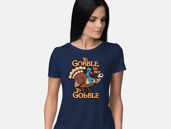 To Gobble Or Not To Gobble