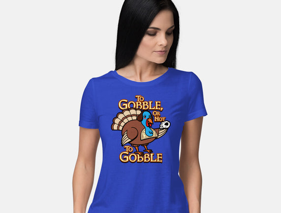 To Gobble Or Not To Gobble