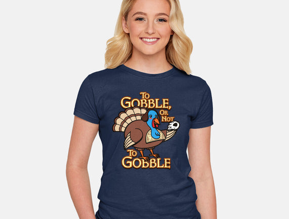 To Gobble Or Not To Gobble