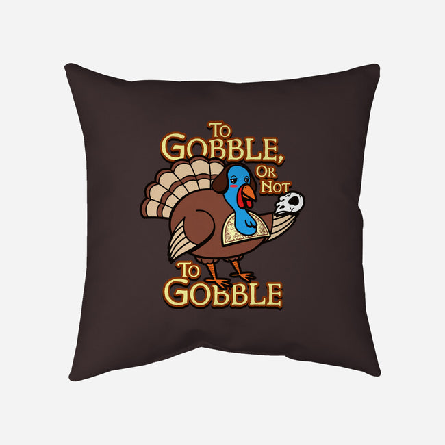 To Gobble Or Not To Gobble-None-Non-Removable Cover w Insert-Throw Pillow-Boggs Nicolas