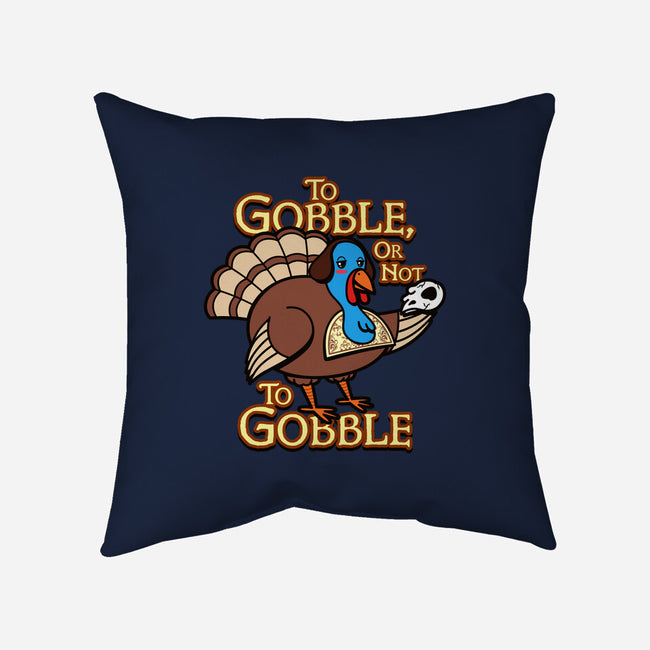 To Gobble Or Not To Gobble-None-Non-Removable Cover w Insert-Throw Pillow-Boggs Nicolas