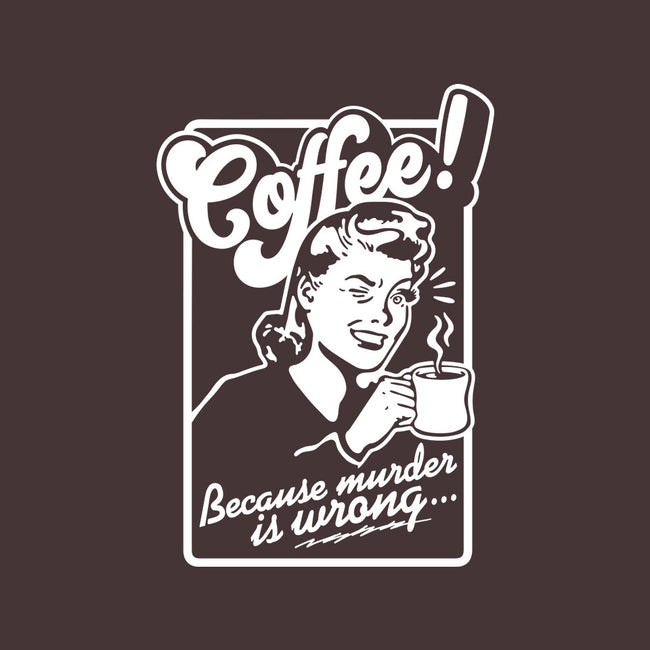 Coffee Because Murder Is Wrong-None-Matte-Poster-demonigote