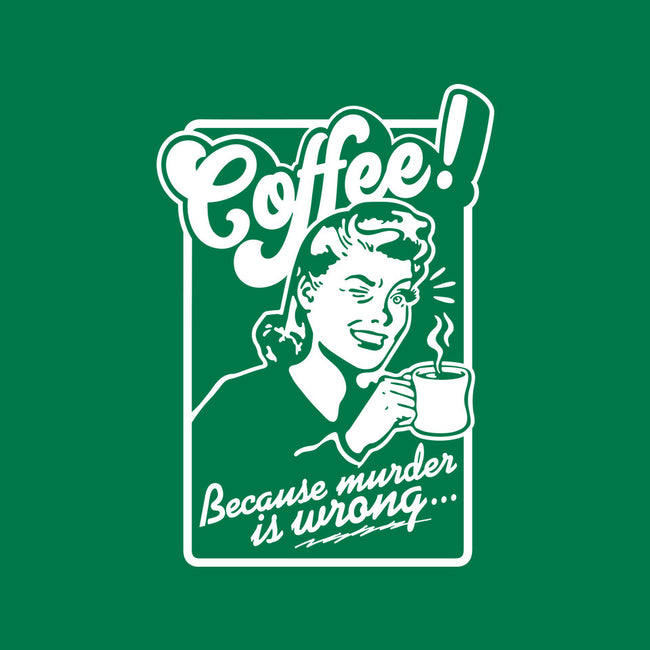 Coffee Because Murder Is Wrong-Unisex-Basic-Tee-demonigote