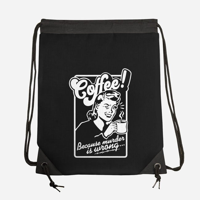 Coffee Because Murder Is Wrong-None-Drawstring-Bag-demonigote