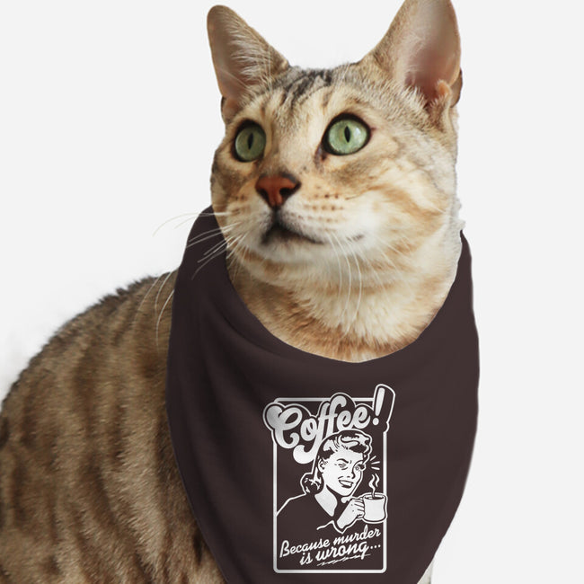 Coffee Because Murder Is Wrong-Cat-Bandana-Pet Collar-demonigote