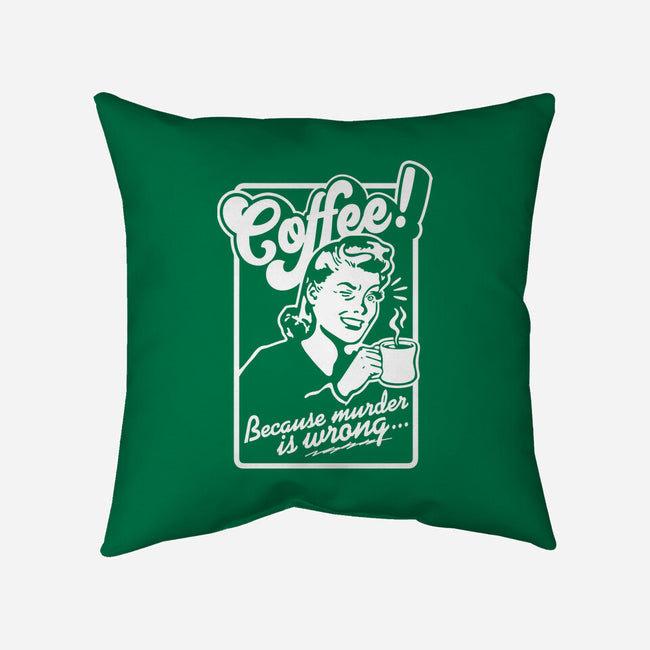 Coffee Because Murder Is Wrong-None-Non-Removable Cover w Insert-Throw Pillow-demonigote