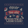 Never Too Old For Christmas-Unisex-Pullover-Sweatshirt-xMorfina