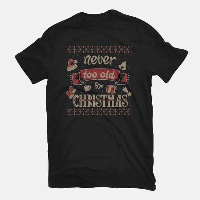 Never Too Old For Christmas-Unisex-Basic-Tee-xMorfina