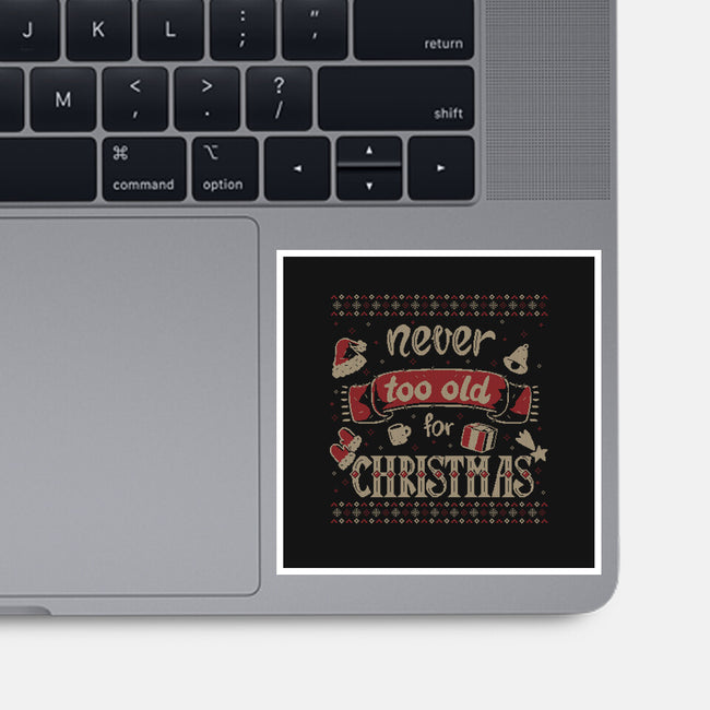 Never Too Old For Christmas-None-Glossy-Sticker-xMorfina