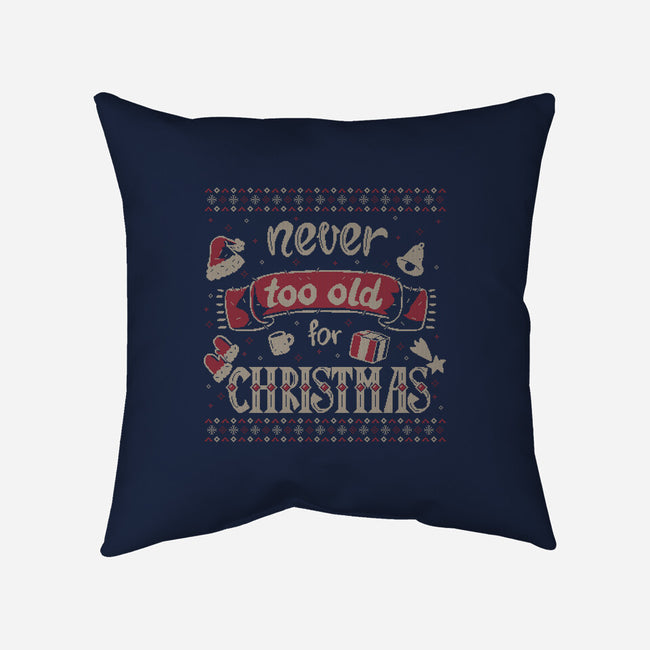 Never Too Old For Christmas-None-Removable Cover-Throw Pillow-xMorfina