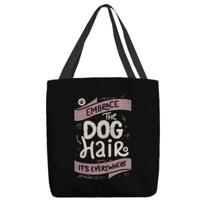 Embrace The Dog Hair
