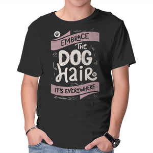 Embrace The Dog Hair