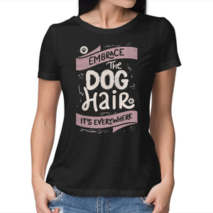 Embrace The Dog Hair