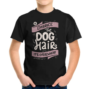 Embrace The Dog Hair