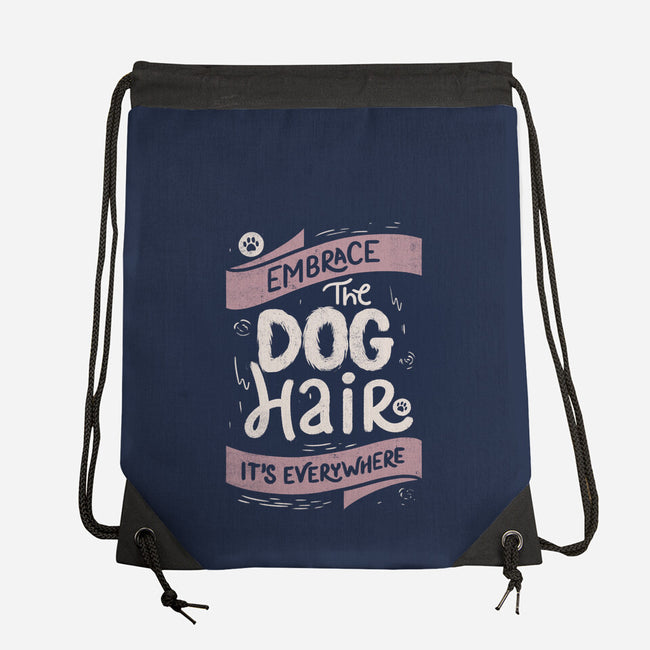 Embrace The Dog Hair-None-Drawstring-Bag-tobefonseca