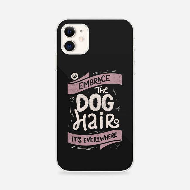 Embrace The Dog Hair-iPhone-Snap-Phone Case-tobefonseca