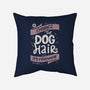 Embrace The Dog Hair-None-Removable Cover w Insert-Throw Pillow-tobefonseca