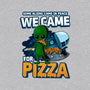 We Came For Pizza-Unisex-Basic-Tee-LtonStudio