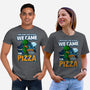 We Came For Pizza-Unisex-Basic-Tee-LtonStudio