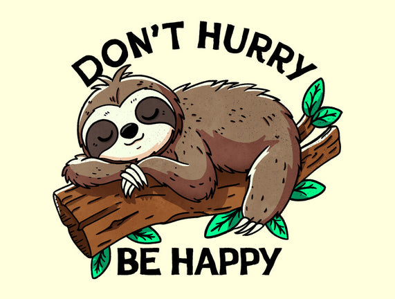 Don't Hurry Be Happy