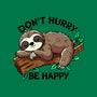 Don't Hurry Be Happy-None-Zippered-Laptop Sleeve-fanfreak1