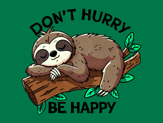 Don't Hurry Be Happy