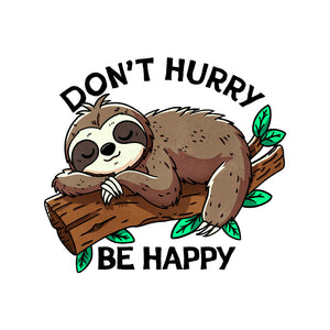 Don't Hurry Be Happy