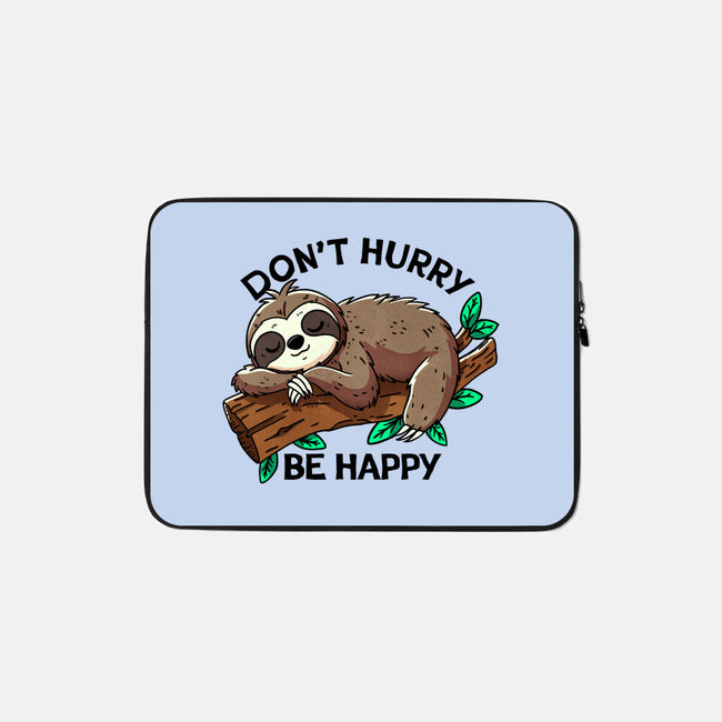 Don't Hurry Be Happy-None-Zippered-Laptop Sleeve-fanfreak1