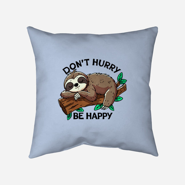 Don't Hurry Be Happy-None-Non-Removable Cover w Insert-Throw Pillow-fanfreak1